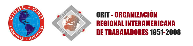 ORIT - ORGANIZACIÓN REGIONAL INTERAMERICANA DE TRABAJADORES